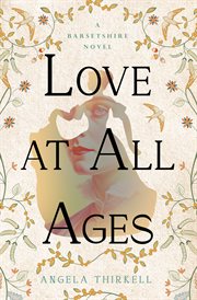 Love at All Ages : Barsetshire Novels cover image
