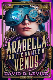 Arabella and the battle of Venus. Adventures of Arabella Ashby cover image