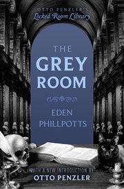 The Grey Room : Otto Penzler's Locked Room Library cover image