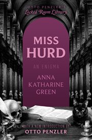 Miss Hurd : An Enigma. Otto Penzler's Locked Room Library cover image