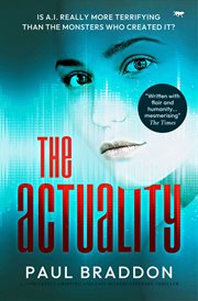 The Actuality : A completely gripping and fast moving literary thriller cover image