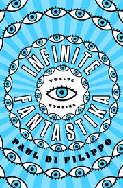 Infinite Fantastika : Twelve Stories cover image