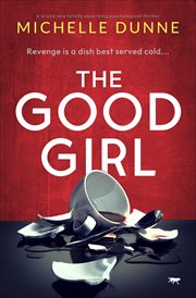 The Good Girl : A brand new totally absorbing psychological thriller cover image