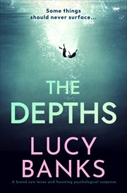 The Depths : A brand new totally absorbing psychological thriller cover image