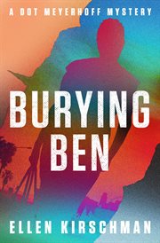 Burying Ben : Dot Meyerhoff Mysteries cover image