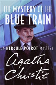 The Mystery of the Blue Train : Hercule Poirot Mysteries cover image