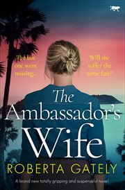 The Ambassador's Wife : A brand new totally gripping and suspenseful novel cover image