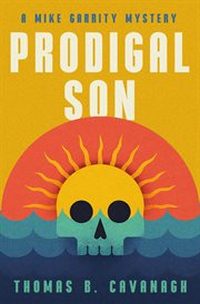 Prodigal Son : Mike Garrity Mysteries cover image