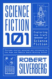 Science Fiction: 101 : Exploring The Craft Of Science Fiction cover image