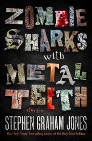 Zombie Sharks With Metal Teeth : Stories cover image