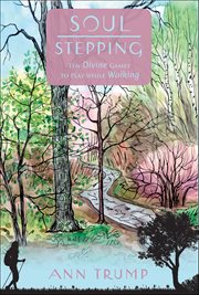 Soul Stepping : Ten Divine Games to Play While Walking cover image