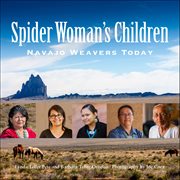 Spider Woman's Children : Navajo Weavers Today cover image