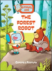 Bitmax & Co: The Forest Robot. Volume 1 cover image