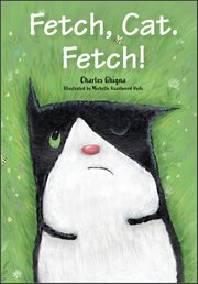Fetch, Cat. Fetch! cover image