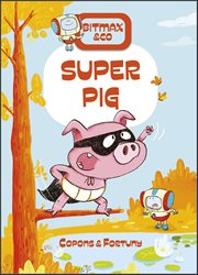 Bitmax & Co: Super Pig. Volume 2 cover image