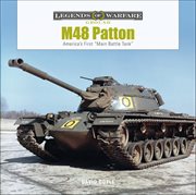 M48 Patton : America's First "main Battle Tank" cover image