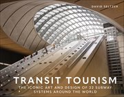 Transit Tourism : The Iconic Art and Design of 22 Subway Systems Around the World cover image