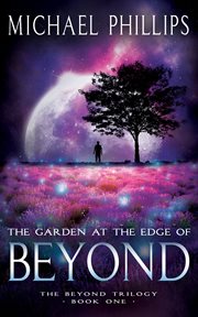 The garden at the edge of beyond cover image