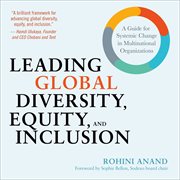 Leading Global Diversity, Equity, and Inclusion : A Guide for Systemic Change in Multinational Organizations cover image