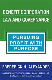 Benefit Corporation Law and Governance : Pursuing Profit With Purpose cover image