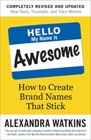 Hello, my name is awesome : how to create brand names that stick cover image