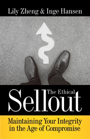 The ethical sellout : maintaining your integrity in the age of compromise cover image