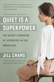Quiet Is a Superpower : The Secret Strengths of Introverts in the Workplace cover image