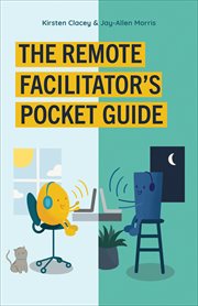 The Remote Facilitator's Pocket Guide : How Local Businesses Are Beating the Global Competition cover image