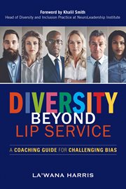 Diversity beyond lip service : a coaching guide for challenging bias cover image