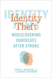 Identity Theft : Rediscovering Ourselves After Stroke cover image