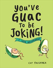 You've Guac to Be Joking cover image