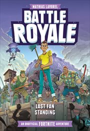 Battle Royale : An Unofficial Fortnite Adventure cover image