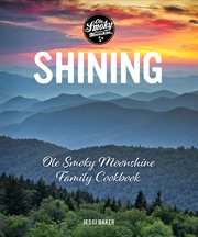Shining : Ole Smoky Moonshine Family Cookbook cover image