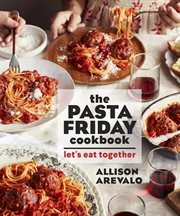 The pasta friday cookbook. Let's Eat Together cover image