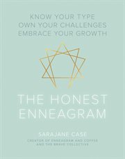The honest enneagram. Know Your Type, Own Your Challenges, Embrace Your Growth cover image
