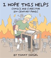 I Hope This Helps. Comics and Cures for 21st Century Panic cover image