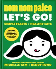 Nom Nom Paleo : Let's Go! cover image