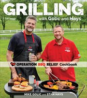Grilling With Golic and Hays : Operation BBQ Relief Cookbook cover image