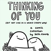 Thinking of You (But Not Like in A Weird Creepy Way)