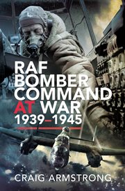 Raf bomber command at war, 1939–1945 cover image