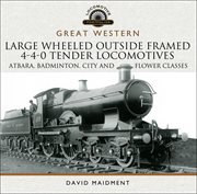 Great Western: Large Wheeled Outside Framed 4-4-0 Tender Locomotives cover image