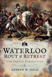 Waterloo : the French Perspective cover image