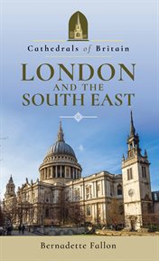 Cathedrals of britain: london and the south east cover image