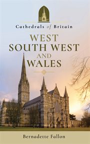 Cathedrals of britain: west, south west and wales cover image