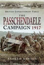 The passchendaele campaign, 1917 cover image