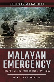 Malayan emergency. Triumph of the Running Dogs, 1948–1960 cover image