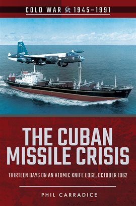 Link to The Cuban Missile Crisis in Hoopla