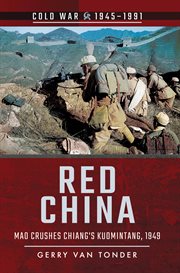 Red china : mao crushes chiang's kuomintang, 1949 cover image