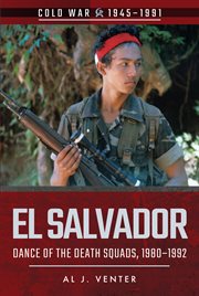 El Salvador : dance of the death squads, 1980-1992 cover image