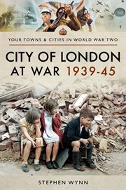 City of london at war 1939-45 cover image